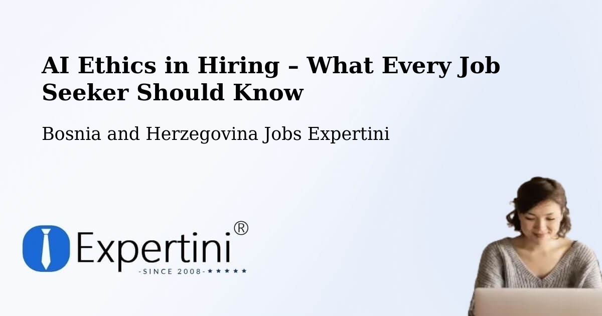 AI Ethics in Recruitment & Hiring – Čitluk - Čitluk, Bosnia and Herzegovina Jobs Expertini