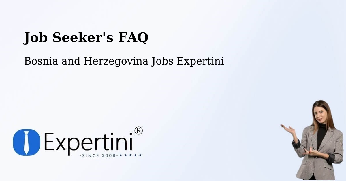 Job Seeker FAQ – Čitluk - Bosnia and Herzegovina Jobs Expertini