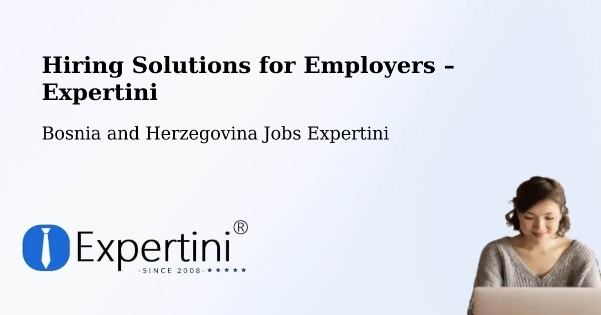 Hiring Solutions for Employers in Čitluk - Čitluk, Bosnia and Herzegovina Jobs Expertini