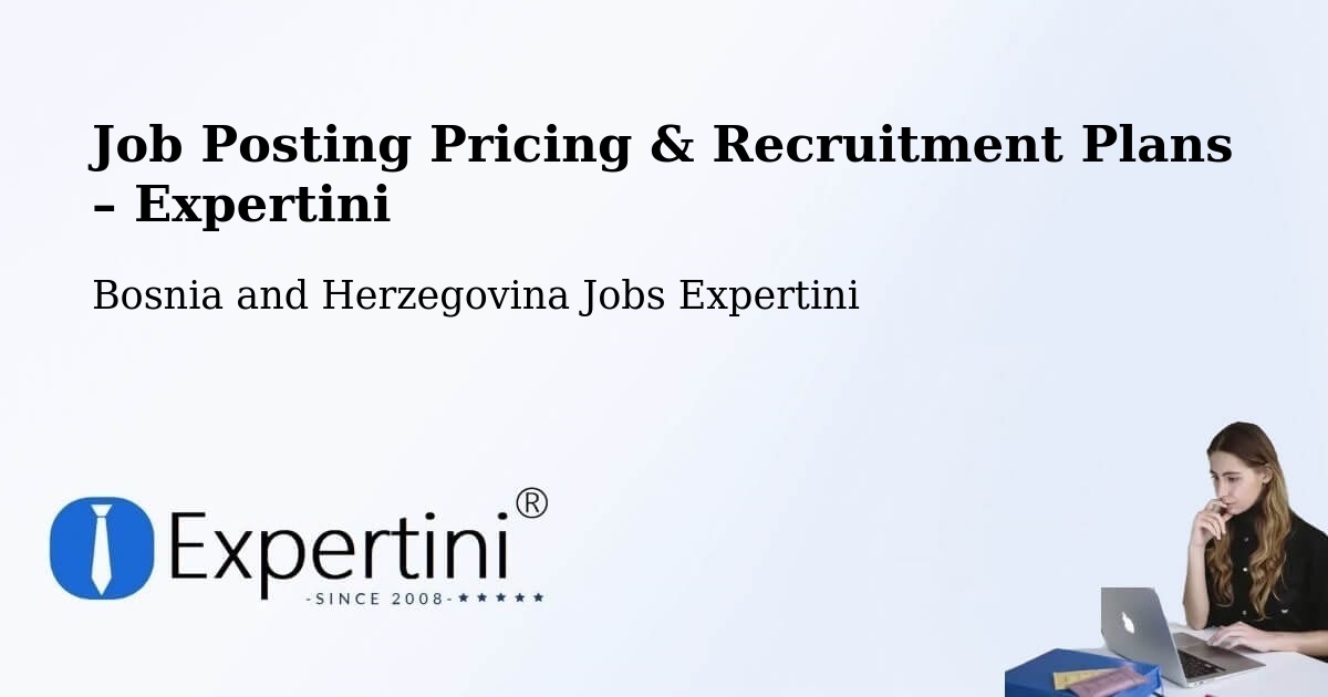 Job Posting Pricing & Recruitment Plans – Čitluk - Čitluk, Bosnia and Herzegovina Jobs Expertini